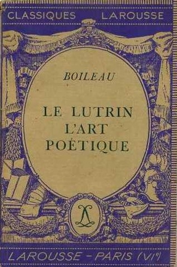 Boileau Despreau Nicolas Le Lutrin L'Art Poétique